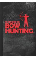I'd Rather Be Bow Hunting