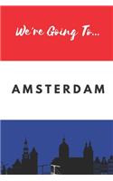 We're Going To Amsterdam: Amsterdam Gifts: Travel Journal Trip Planner: Blank Novelty Notebook Gift: Lined Paper Paperback Book