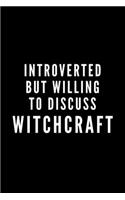 Introverted But Willing To Discuss Witchcraft