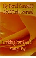 My Moral Compass Gratitude Journal: Relaxed weekly guided format to amplify the good in your life