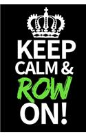 Keep Calm & Row On: Funny Canoeing Notebook/Journal (6" X 9") Gift Ideas For Fans And Coaches Christmas Or Birthday