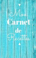 Mon Carnet de Recettes: Livre de 100 Recettes à Compléter 18x25,40cm (7x10) Journal de Notes à Remplir À offrir aux Amoureux de Cuisine Sucrées Salées Cahier Chefs Cuisinie