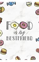 Food Is My Best Friend: Notebook Journal Composition Blank Lined Diary Notepad 120 Pages Paperback Marmol Food Stickers Food Lover