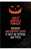 Guest Services Manager Because Halloween Lover Is Not An Official Job Title