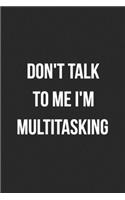 Don't Talk To Me I'm Multitasking: Blank Lined Journal For Receptionist, Secretary, Scheduler Coworker Gag Gift