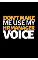 Don't Make Me Use My Hr Manager Voice