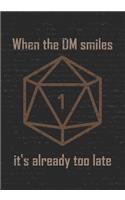 When the DM smiles it's already too late