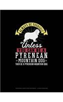 Always Be Yourself Unless You Can Be A Pyrenean Mountain Dog Then Be A Pyrenean Mountain Dog: Hexagonal Graph Paper Notebook - 1/4 Inch Hexagons(225 Hexagonal Graph Paper Notebook - 1/4 Inch Hexagons)
