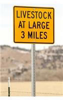 Livestock at Large 3 Miles Road Sign Journal: 150 page lined notebook/diary