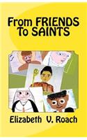 From Friends to Saints