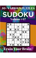 Sudoku 40+ Various Puzzles Volume 47: Train Your Brain!