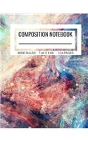 Composition Notebook Wide Ruled 7.44 x 9.69 124 Pages: Colorful Abstract Art Notebooks for Girls Teens Kids School Writing Notes Journal (Composition Notebook)