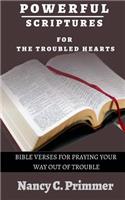 Powerful Scriptures For The Troubled Hearts: Bible Verses for Praying your way out of trouble