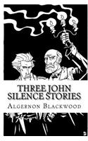 Three John Silence Stories