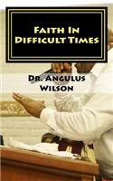 Faith In Difficult Times