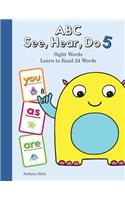 ABC See, Hear, Do Level 6: Learn to Read Sight Words