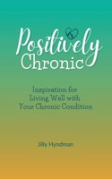 Positively Chronic