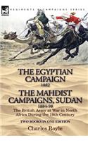 The Egyptian Campaign, 1882 & the Mahdist Campaigns, Sudan 1884-98 Two Books in One Edition