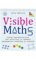 Visible Maths: Using Representations and Structure to Enhance Mathematics Teaching in Schools