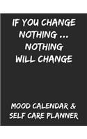 If You Change Nothing... Nothing Will Change