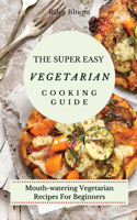 Super Easy Vegetarian Cooking Guide