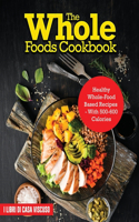 The Whole Foods Cookbook