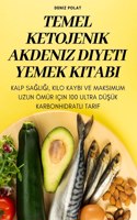 Temel Ketojenik Akdeniz Diyeti Yemek Kitabi