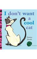 I Don't Want a Cool Cat