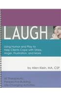 L.A.U.G.H.: Using Humor and Play to Help Clients Cope with Stress, Anger, Frustration, and More