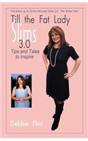 Till the Fat Lady Slims 3.0 - Tips and Tales to Inspire