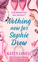 Nothing New for Sophie Drew: A Heart-Warming Romantic Comedy