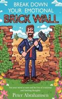 Break Down Your Emotional Brick Wall