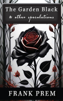 Garden Black - and other speculations