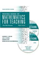 Making Sense of Mathematics for Teaching High School: The Tqe Process [Dvd/Facilitator S Guide/Paperback] Guide High School Students to Make Sense of
