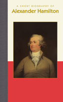 Short Biography of Alexander Hamilton