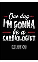 One Day I'm Gonna Be A Cardiologist (Just Like My Mom!)