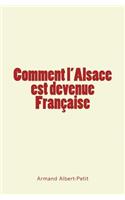 Comment l'Alsace est devenue Française