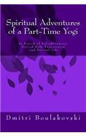 Spiritual Adventures of a Part-Time Yogi