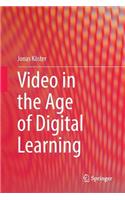 Video in the Age of Digital Learning