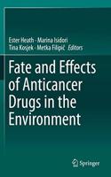 Fate and Effects of Anticancer Drugs in the Environment