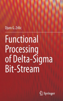 Functional Processing of Delta-Sigma Bit-Stream