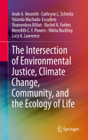 Intersection of Environmental Justice, Climate Change, Community, and the Ecology of Life