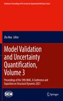Model Validation and Uncertainty Quantification, Volume 3: Proceedings of the 39th Imac, a Conference and Exposition on Structural Dynamics 2021