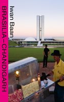 Iwan Baan: Brasilia-Chandigarh