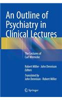 Outline of Psychiatry in Clinical Lectures