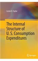 Internal Structure of U. S. Consumption Expenditures