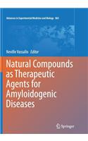 Natural Compounds as Therapeutic Agents for Amyloidogenic Diseases