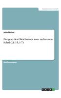 Exegese des Gleichnisses vom verlorenen Schaf (Lk 15, 1-7)