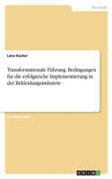 Transformationale Führung. Bedingungen für die erfolgreiche Implementierung in der Bekleidungsindustrie