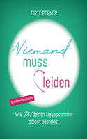 Niemand muss leiden!